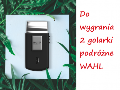 Konkurs: Podróż z luksusową golarką WAHL